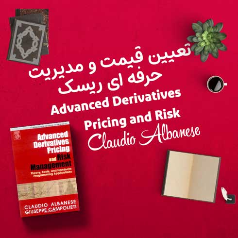 کتاب Advanced Derivatives Pricing and Risk