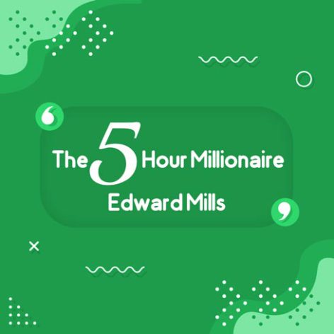 کتاب The 5 Hour Millionaire نوشته Edward Mills